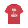"Rum Goes In. Wisdom Comes Out" - T-Shirt (LT)