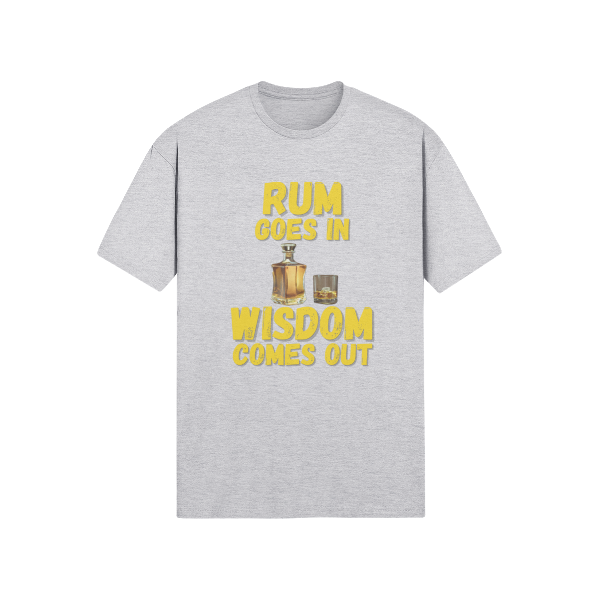 "Rum Goes In. Wisdom Comes Out" - T-Shirt (GT)