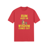 "Rum Goes In. Wisdom Comes Out" - T-Shirt (GT)