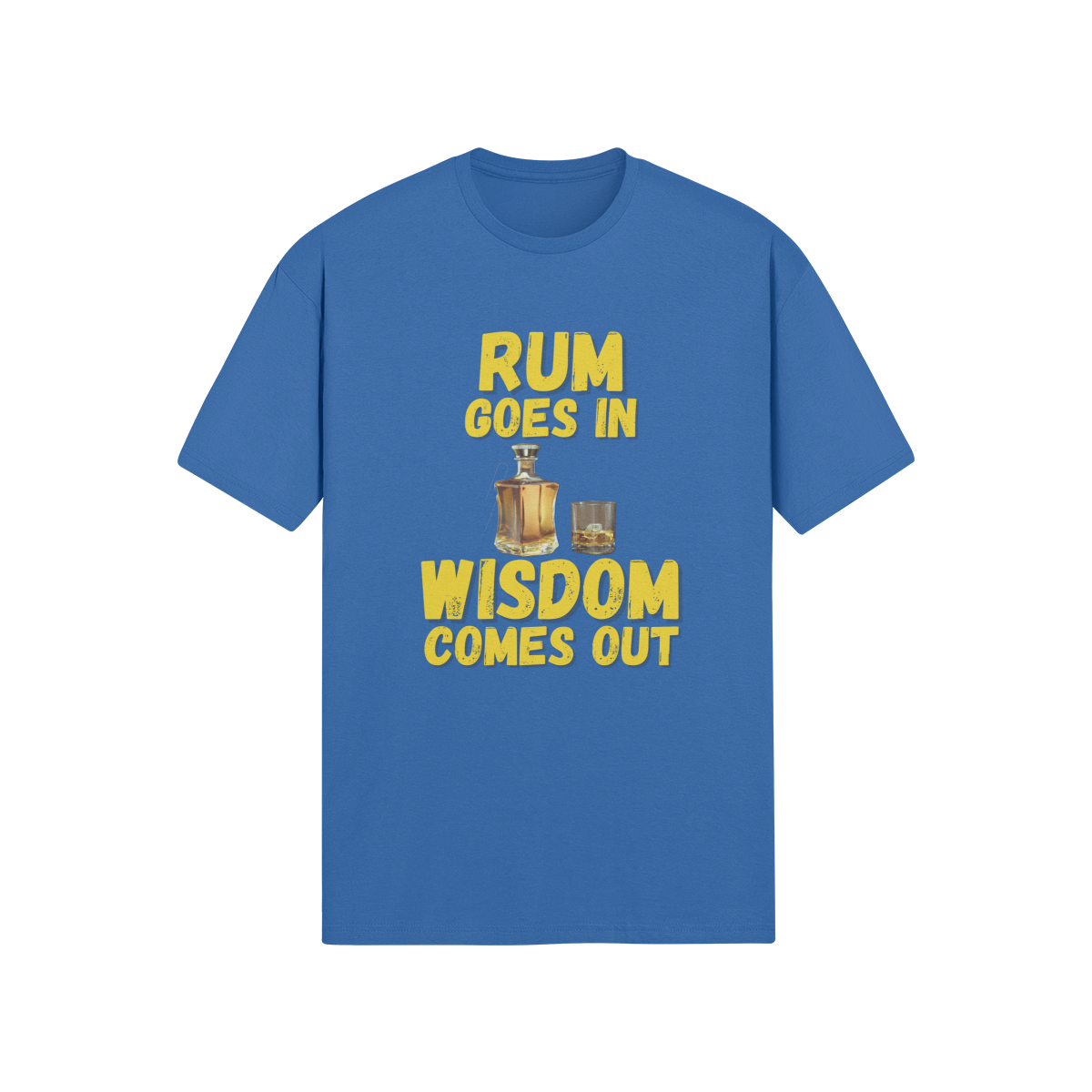 "Rum Goes In. Wisdom Comes Out" - T-Shirt (GT)