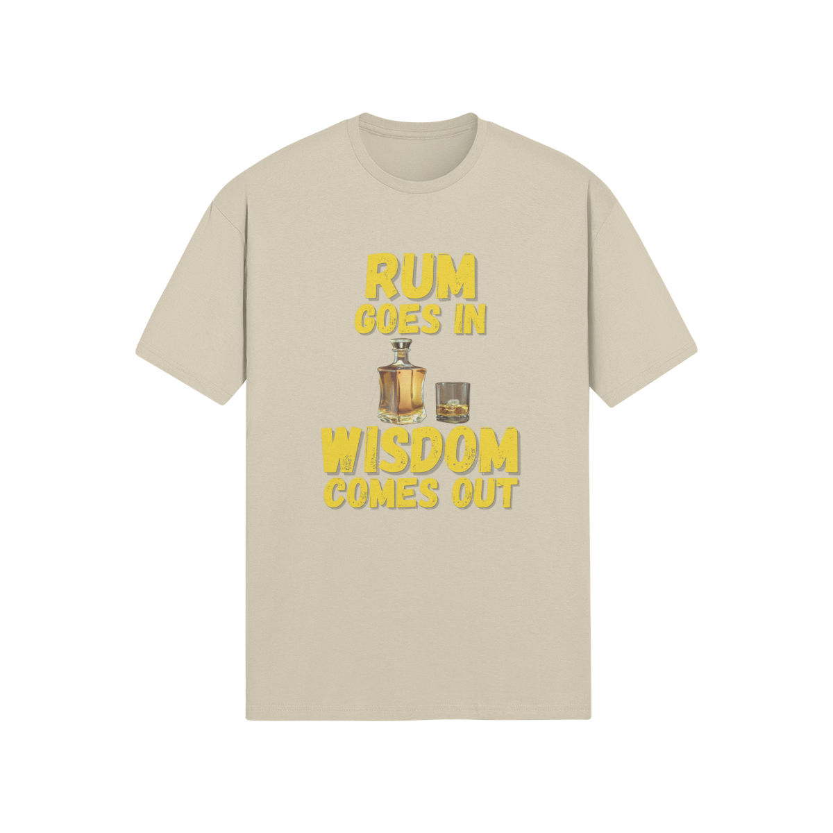 "Rum Goes In. Wisdom Comes Out" - T-Shirt (GT)