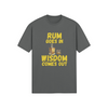 "Rum Goes In. Wisdom Comes Out" - T-Shirt (GT)