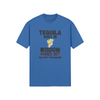 "Tequila Goes In. Wisdom Comes Out/ Has Left The Building" - T-Shirt (DT)