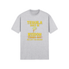 "Tequila Goes In. Wisdom Comes Out/ Has Left The Building" - T-Shirt (GT)