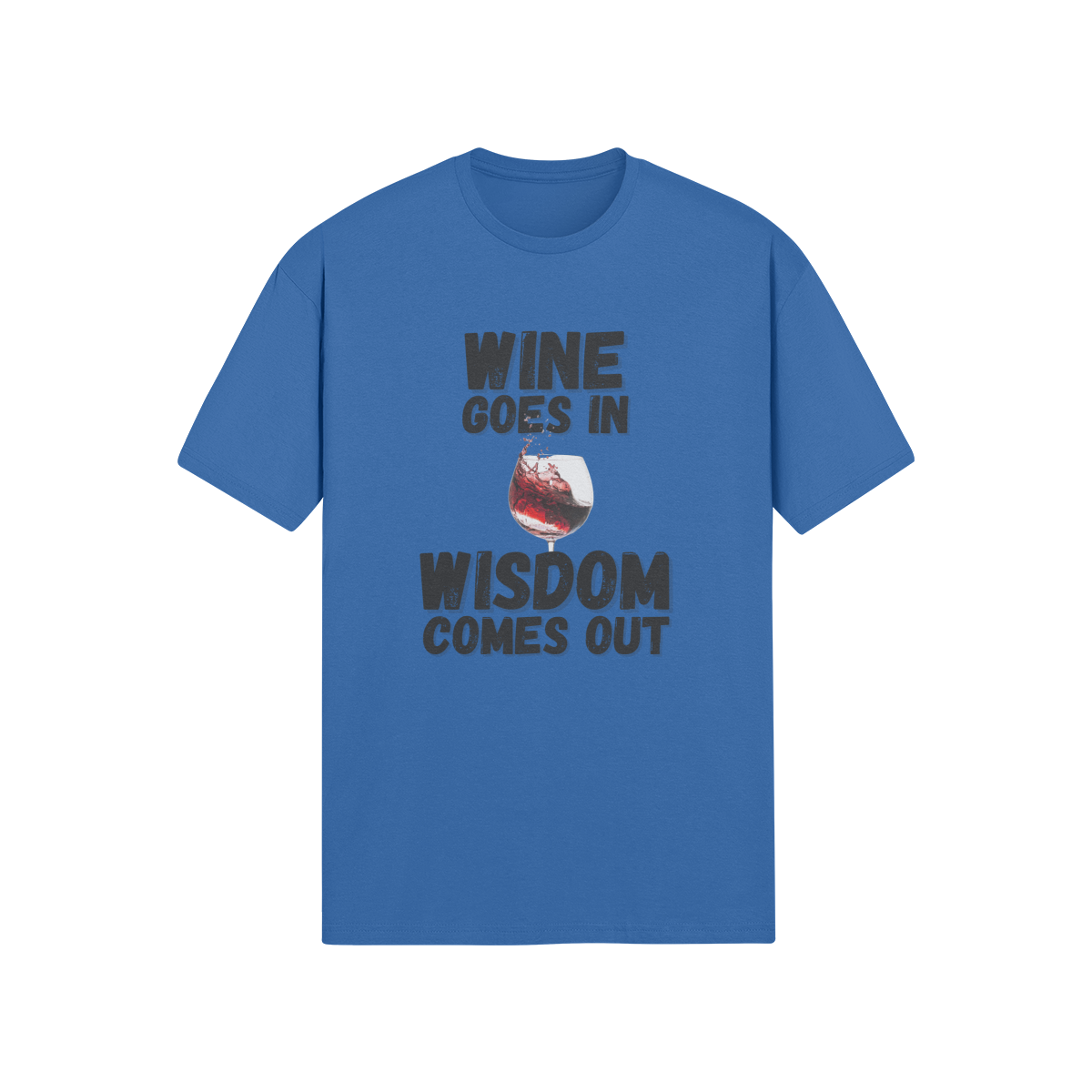 "Wine Goes In. Wisdom Comes Out" - T-Shirt (DT)