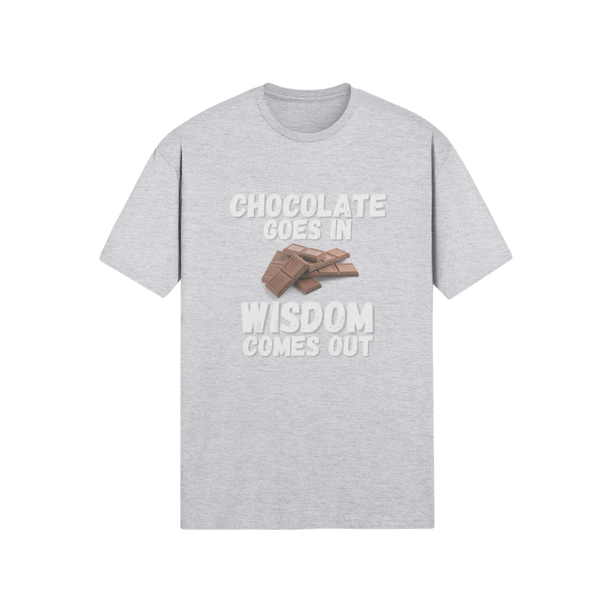"Chocolate Goes In. Wisdom Comes Out" - T-Shirt (LT)