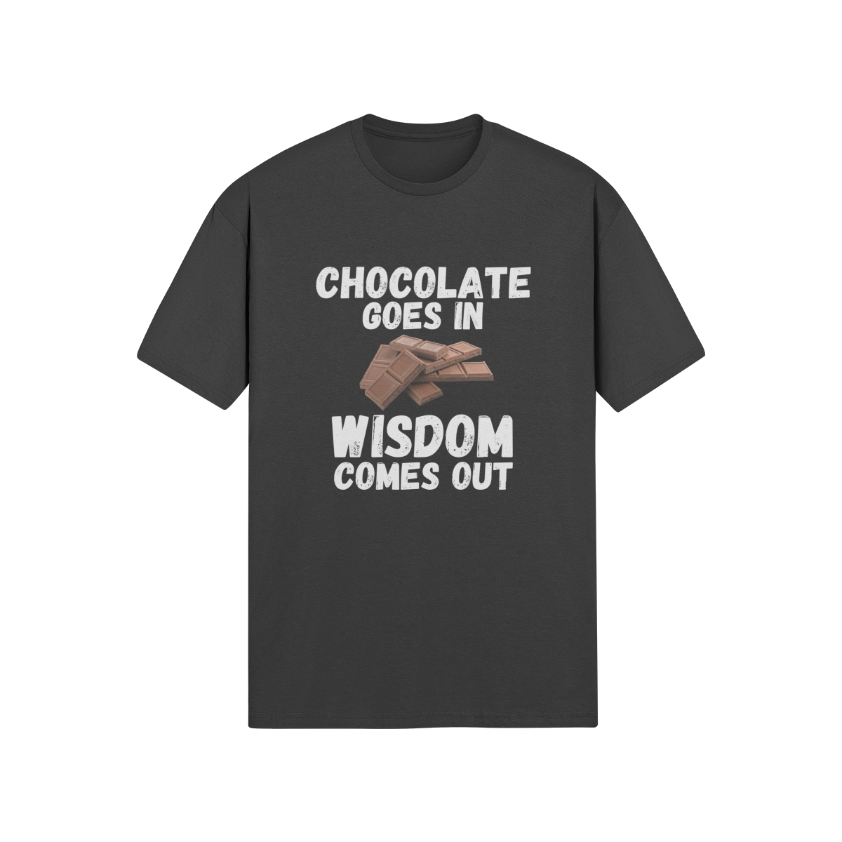 "Chocolate Goes In. Wisdom Comes Out" - T-Shirt (LT)