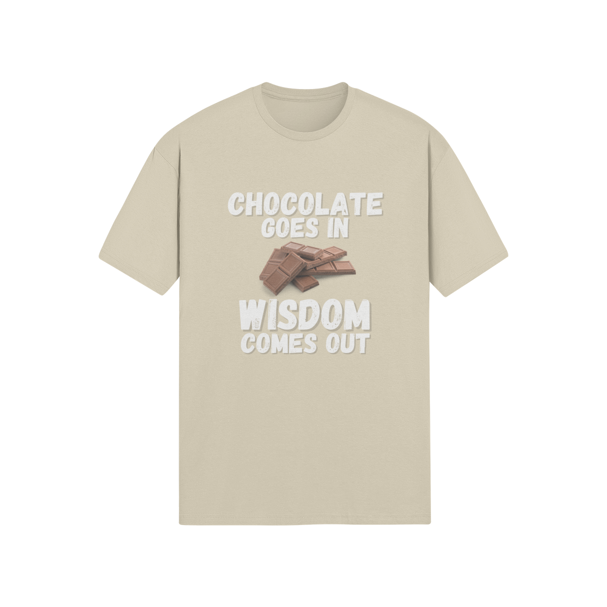 "Chocolate Goes In. Wisdom Comes Out" - T-Shirt (LT)