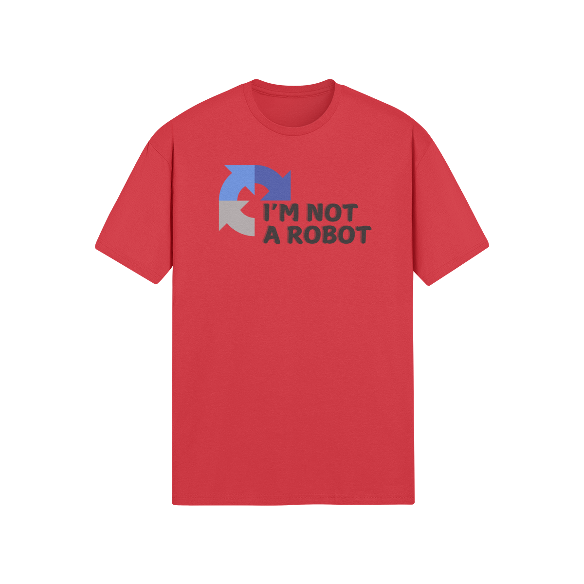 "I'm Not A Robot" - T-Shirt (DT)(Print both sides)