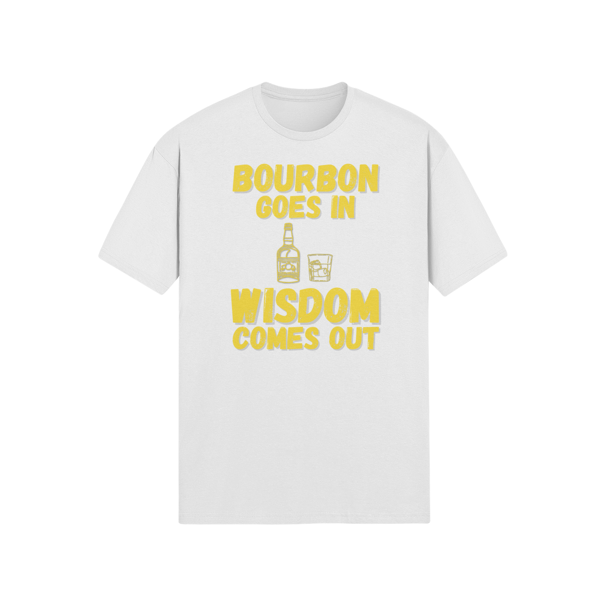 "Bourbon Goes In. Wisdom Comes Out" - T-Shirt (GT)