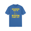 "Bourbon Goes In. Wisdom Comes Out" - T-Shirt (GT)