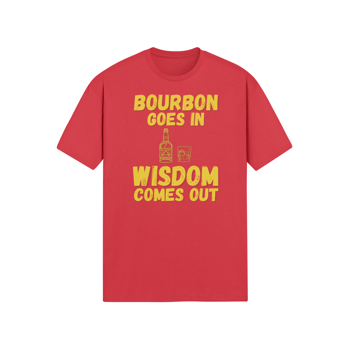 "Bourbon Goes In. Wisdom Comes Out" - T-Shirt (GT)