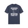 "Bourbon Goes In. Wisdom Comes Out" - T-Shirt (LT)