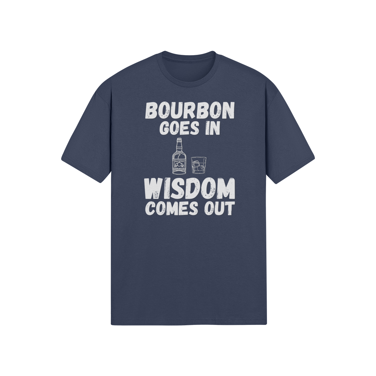 "Bourbon Goes In. Wisdom Comes Out" - T-Shirt (LT)