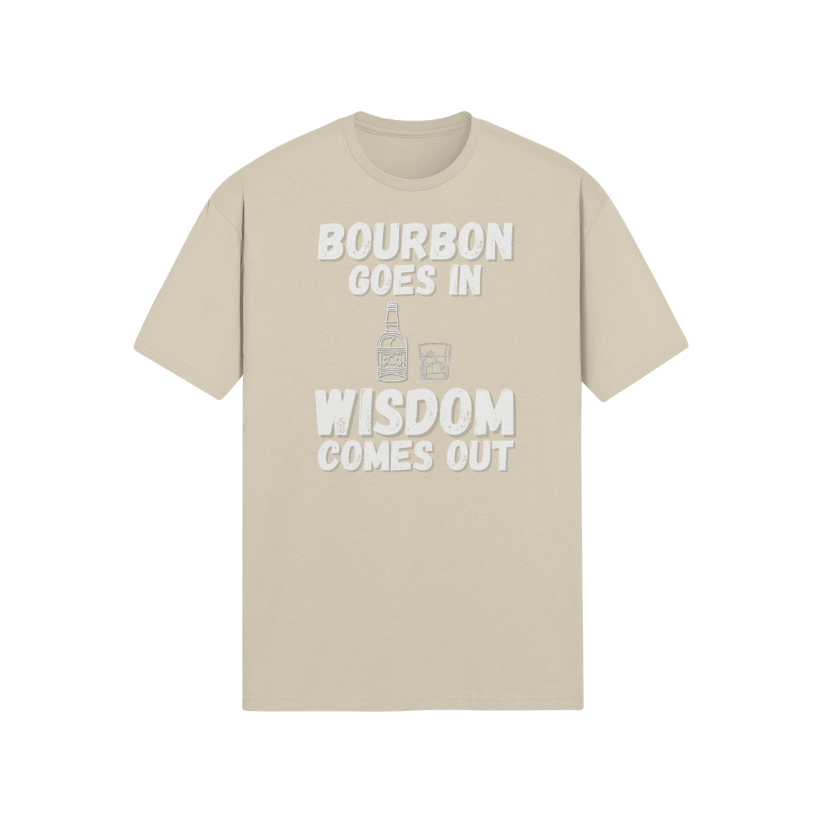 "Bourbon Goes In. Wisdom Comes Out" - T-Shirt (LT)