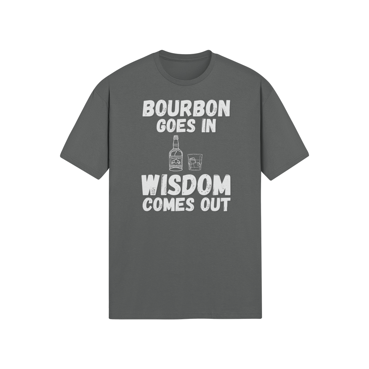 "Bourbon Goes In. Wisdom Comes Out" - T-Shirt (LT)