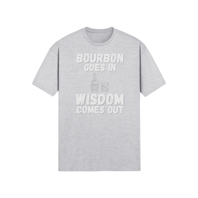 "Bourbon Goes In. Wisdom Comes Out" - T-Shirt (LT)
