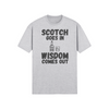 "Scotch Goes In. Wisdom Comes Out" - T-Shirt (DT)