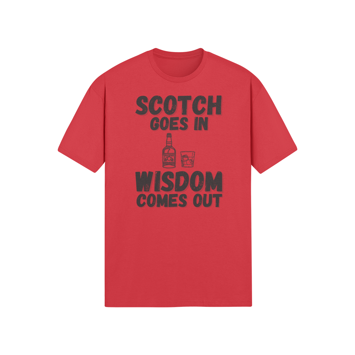 "Scotch Goes In. Wisdom Comes Out" - T-Shirt (DT)