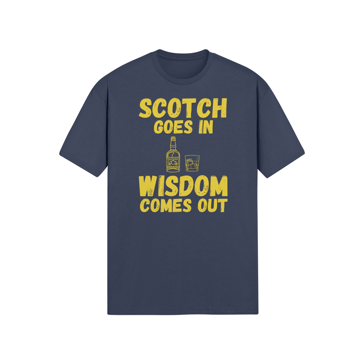 "Scotch Goes In. Wisdom Comes Out" - T-Shirt (GT)