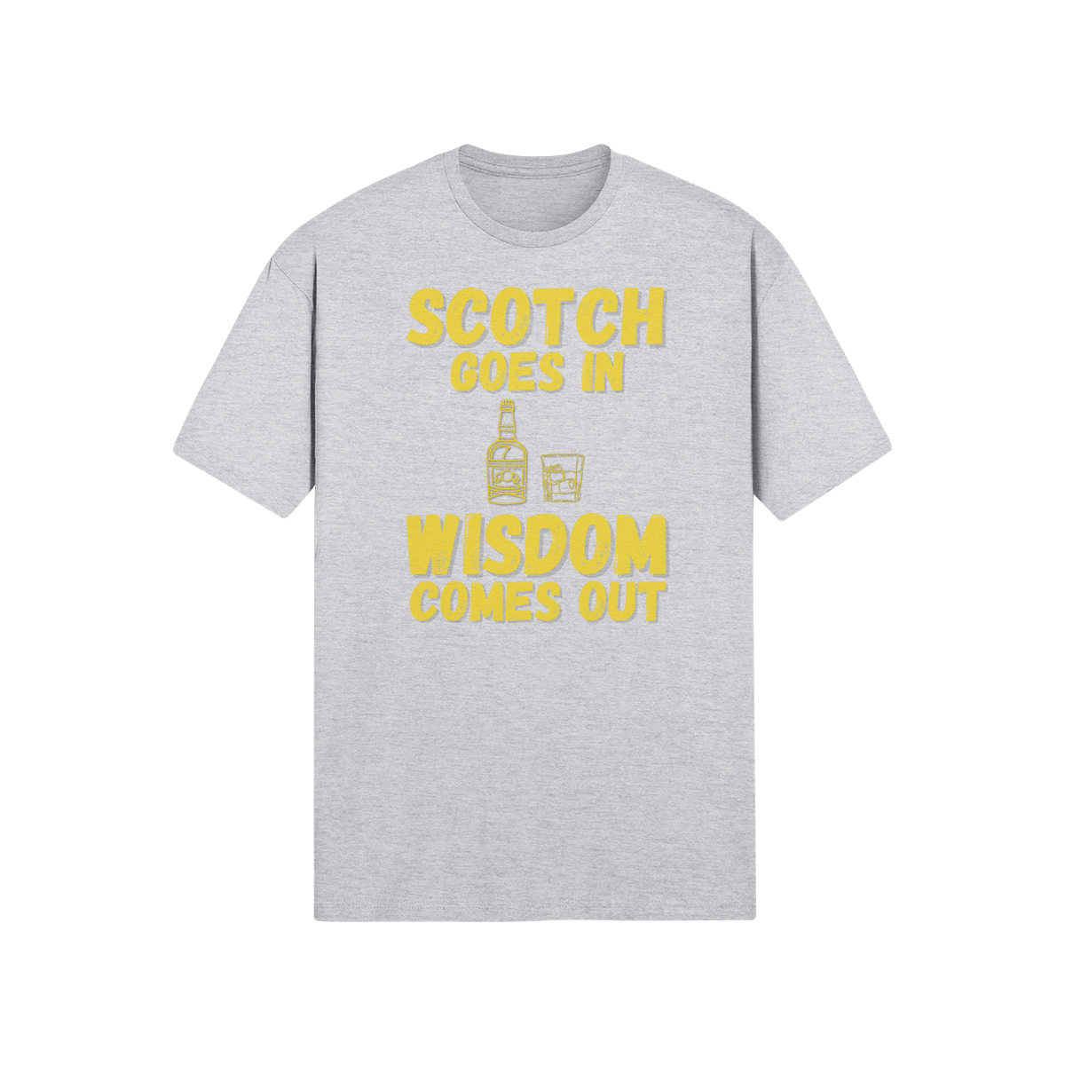 "Scotch Goes In. Wisdom Comes Out" - T-Shirt (GT)