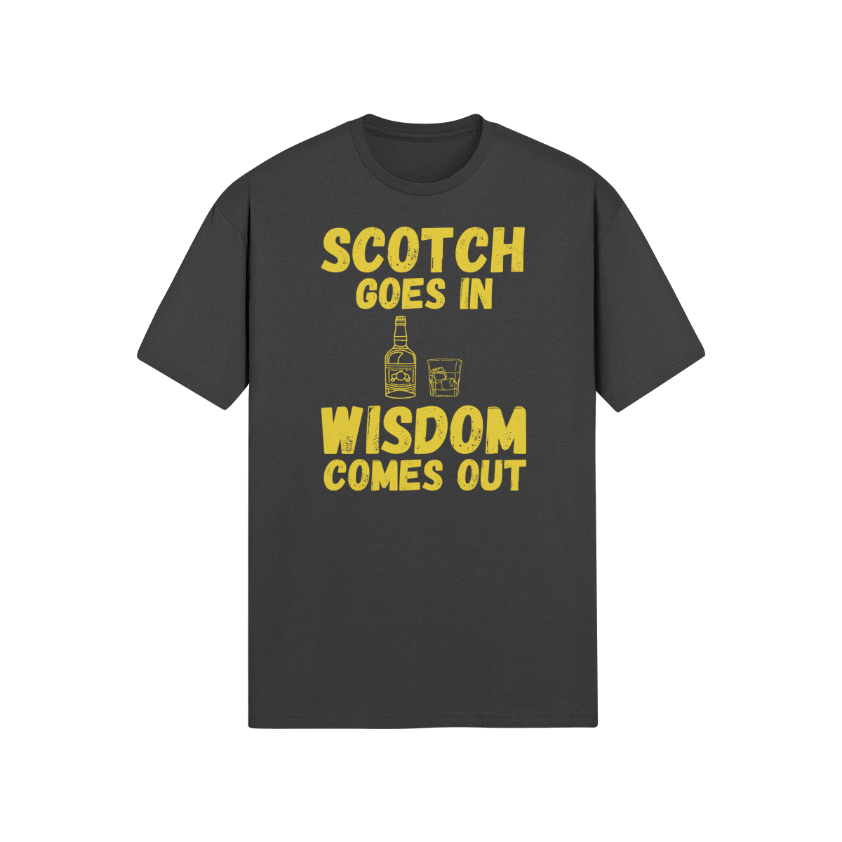 "Scotch Goes In. Wisdom Comes Out" - T-Shirt (GT)