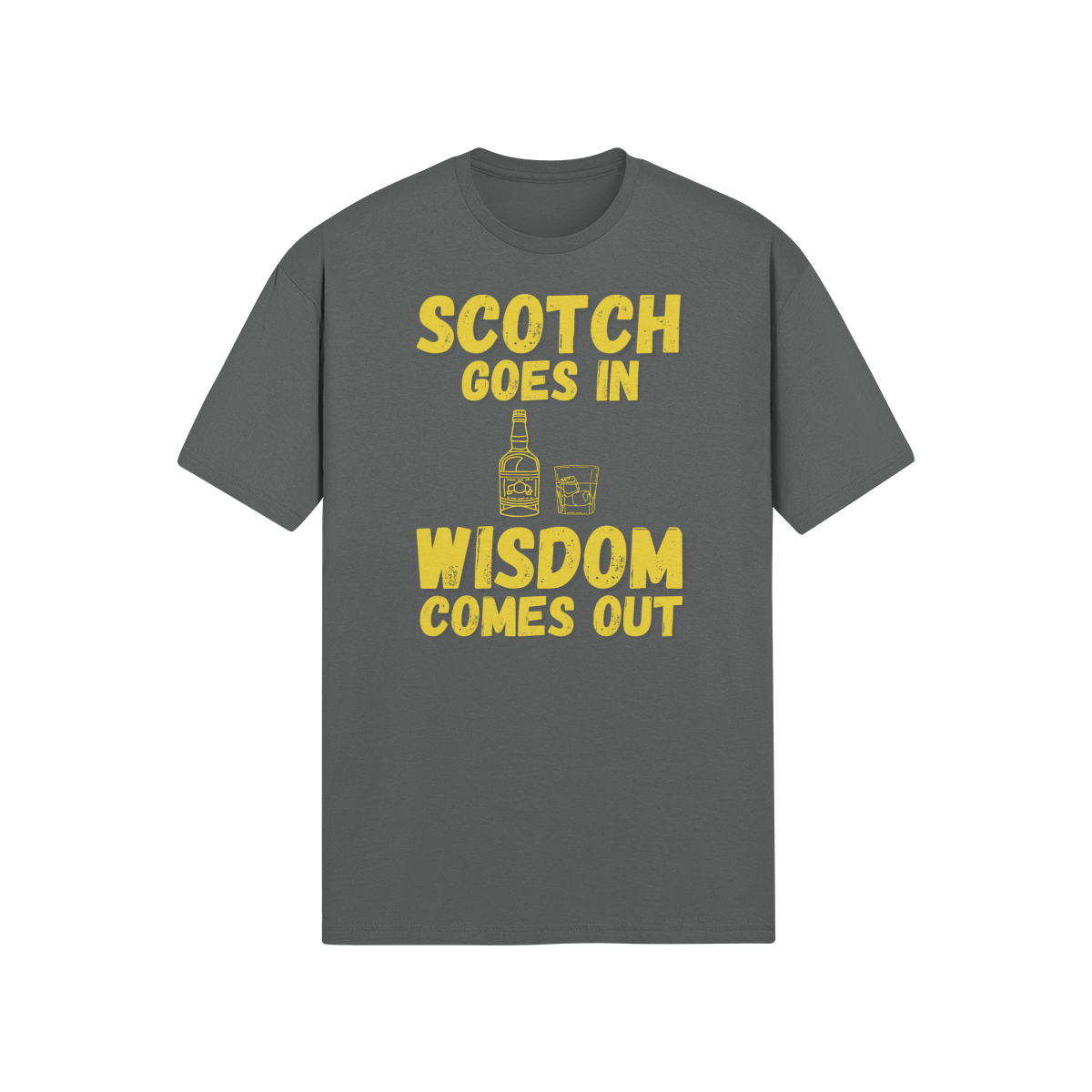 "Scotch Goes In. Wisdom Comes Out" - T-Shirt (GT)