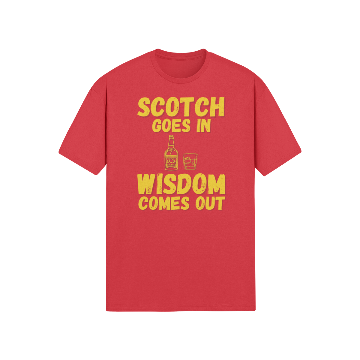 "Scotch Goes In. Wisdom Comes Out" - T-Shirt (GT)