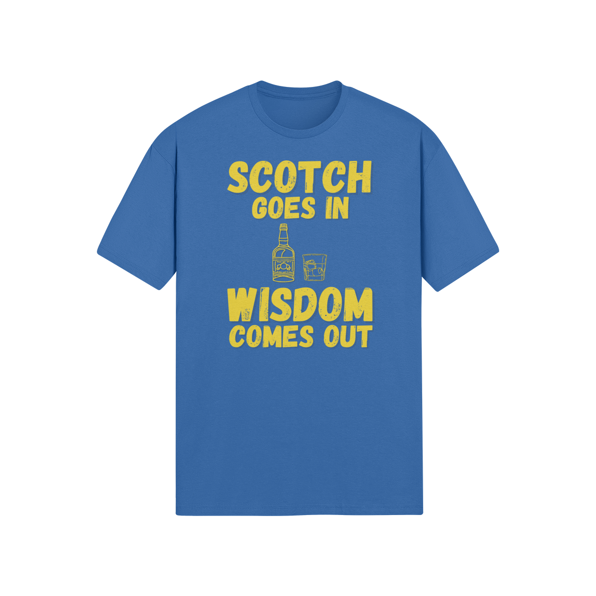 "Scotch Goes In. Wisdom Comes Out" - T-Shirt (GT)