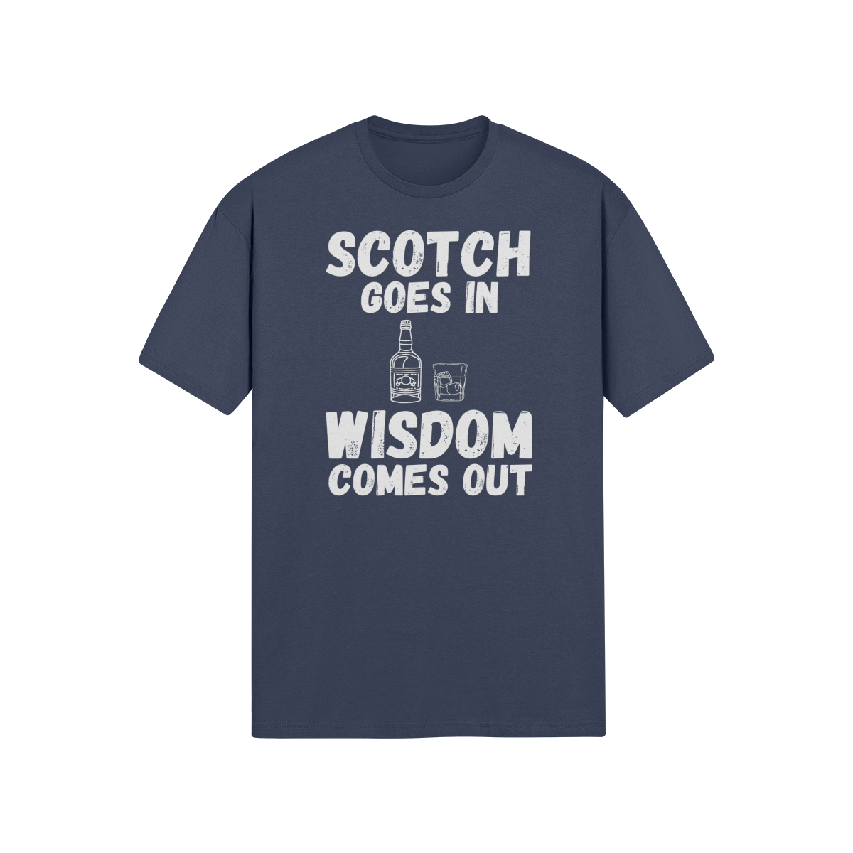 "Scotch Goes In. Wisdom Comes Out" - T-Shirt (LT)
