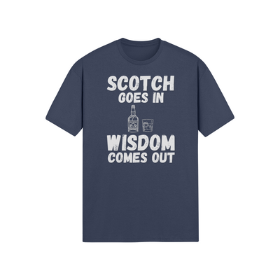 "Scotch Goes In. Wisdom Comes Out" - T-Shirt (LT)