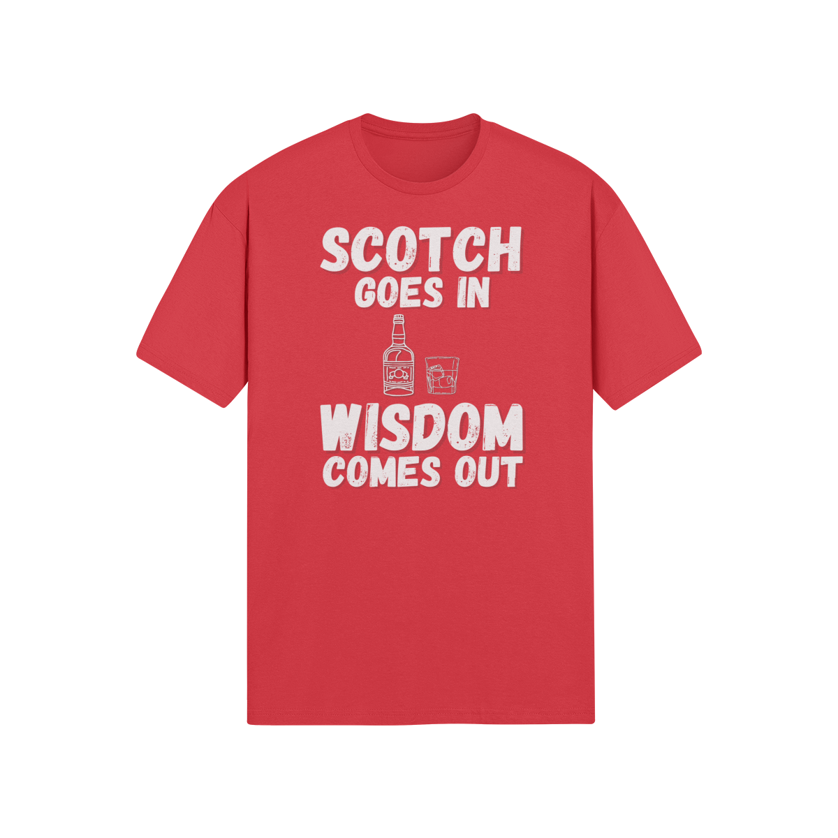 "Scotch Goes In. Wisdom Comes Out" - T-Shirt (LT)