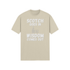 "Scotch Goes In. Wisdom Comes Out" - T-Shirt (LT)