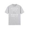 "Scotch Goes In. Wisdom Comes Out" - T-Shirt (LT)