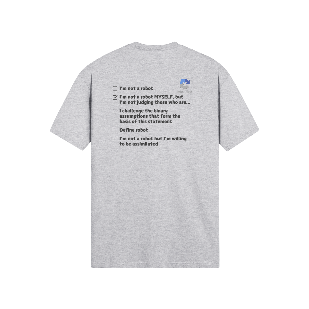 "Are you a Robot?" (Non-Judgemental version) T-Shirt (DT)(Print both sides)