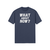 "What About Now?" - T-Shirt (LT)