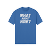 "What About Now?" - T-Shirt (LT)