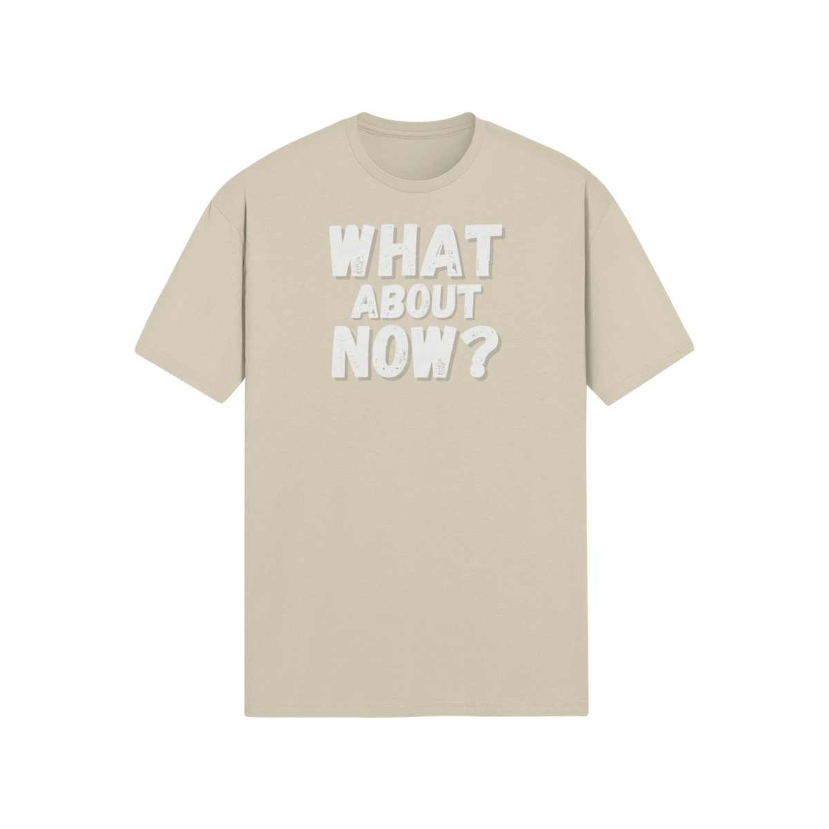 "What About Now?" - T-Shirt (LT)