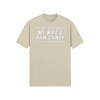 "It's not easy being my wifes arm candy" - T-Shirt (LT)