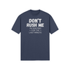 "Don't Rush Me. I'm Waiting For The Last Minute." - T-Shirt (LT)