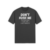 "Don't Rush Me. I'm Waiting For The Last Minute." - T-Shirt (LT)