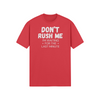 "Don't Rush Me. I'm Waiting For The Last Minute." - T-Shirt (LT)