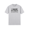"I have my faults but being wrong isn't one of them" - T-Shirt (DT)