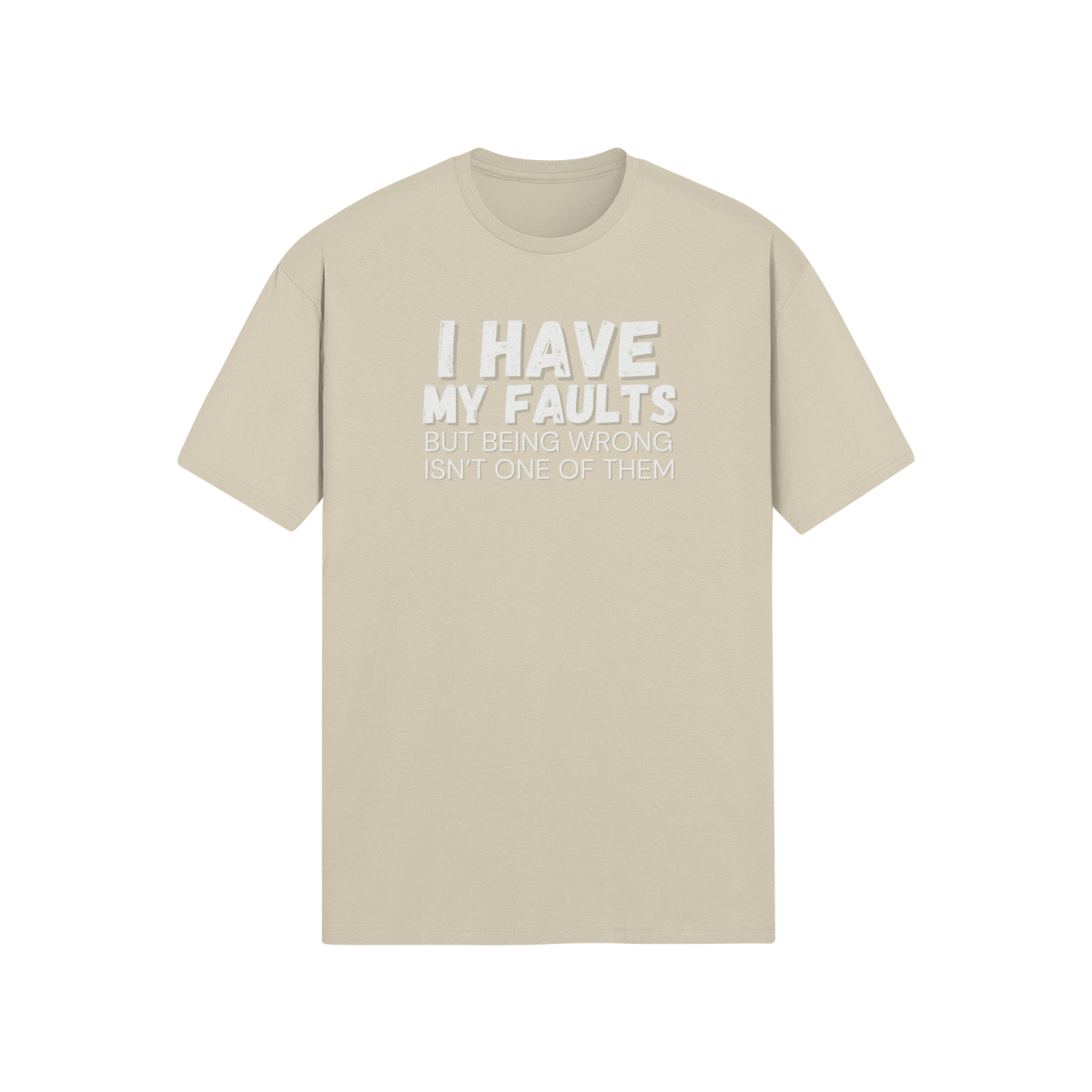 "I have my faults but being wrong isn't one of them" - T-Shirt (LT)