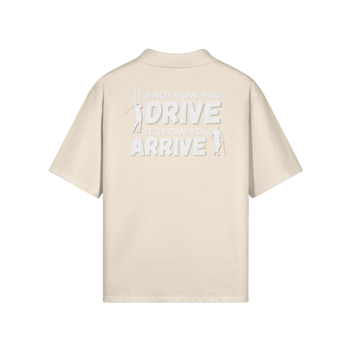 "It's not how you drive. It's how you arrive" - Polo Golf Shirt (LT)