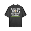 "Golf and Beer. That's why I'm here" - Polo Golf Shirt (LT)