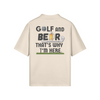 "Golf and Beer. That's why I'm here" - Polo Golf Shirt (DT)