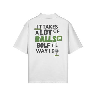 "It Takes A Lot Of Balls To Golf The Way I Do" - Polo Golf Shirt (DT)