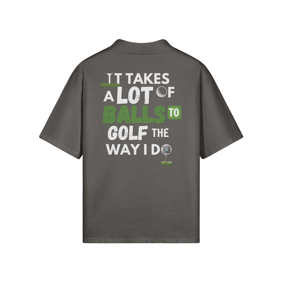 "It Takes A Lot Of Balls To Golf Like I Do" - Polo Golf Shirt (LT)