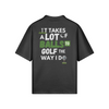 "It Takes A Lot Of Balls To Golf Like I Do" - Polo Golf Shirt (LT)
